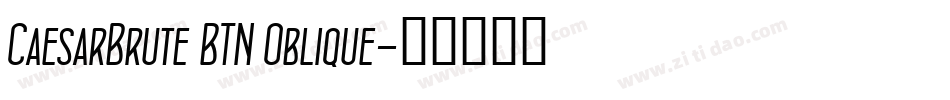 CaesarBrute BTN Oblique字体转换